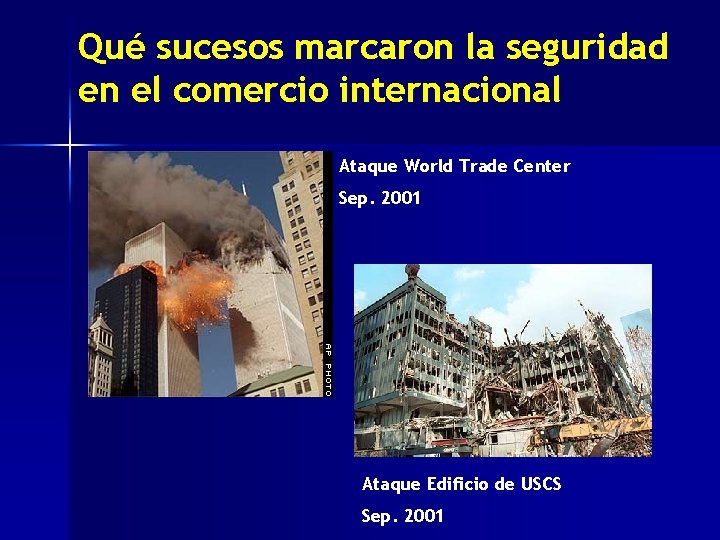 Qué sucesos marcaron la seguridad en el comercio internacional Ataque World Trade Center Sep.