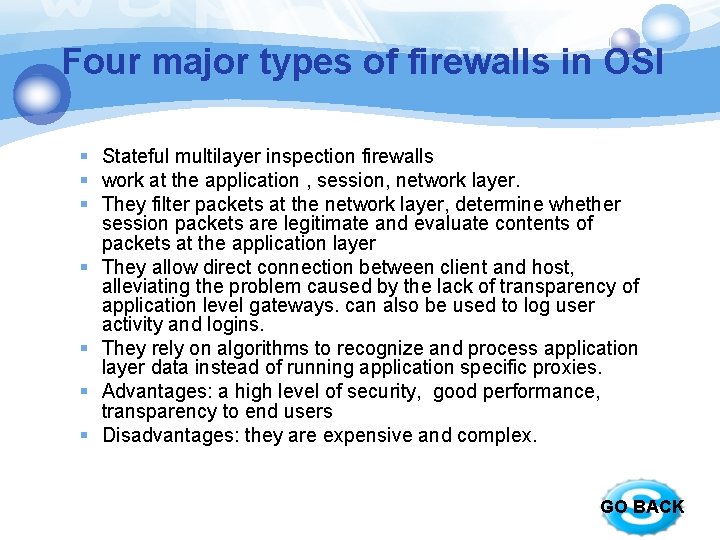 Four major types of firewalls in OSI § Stateful multilayer inspection firewalls § work