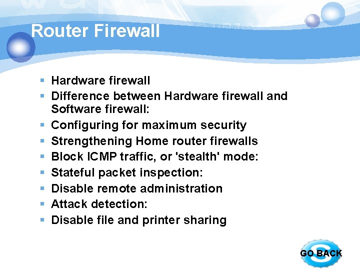 Router Firewall § Hardware firewall § Difference between Hardware firewall and Software firewall: §