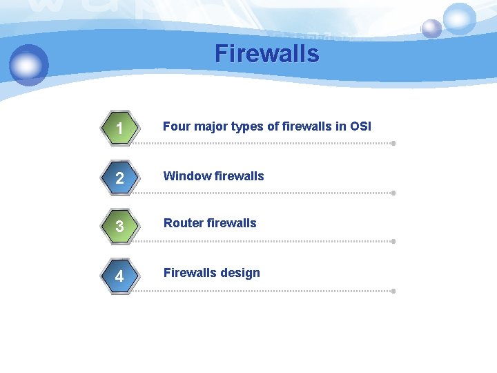 Firewalls 1 Four major types of firewalls in OSI 2 Window firewalls 3 Router