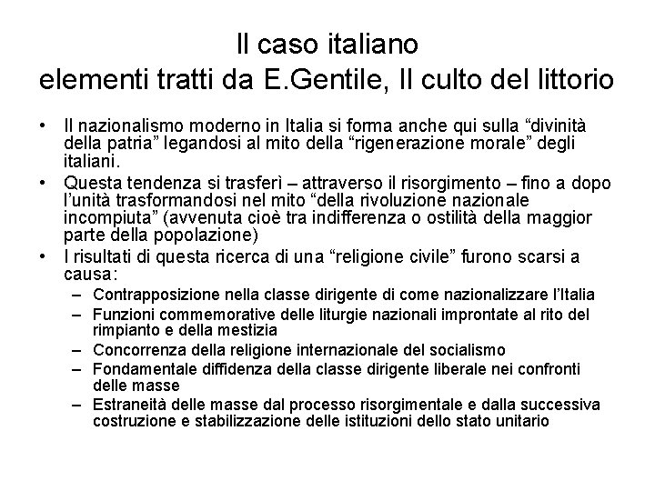 Il caso italiano elementi tratti da E. Gentile, Il culto del littorio • Il