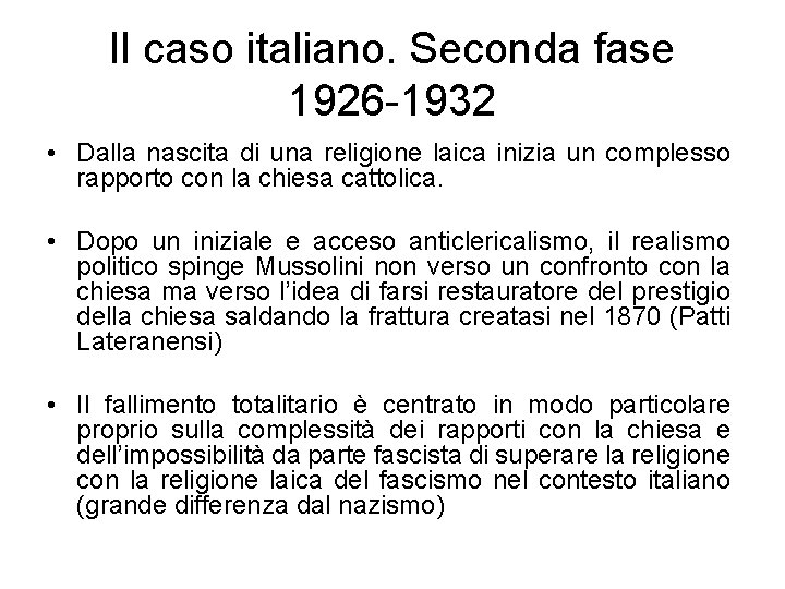 Il caso italiano. Seconda fase 1926 -1932 • Dalla nascita di una religione laica