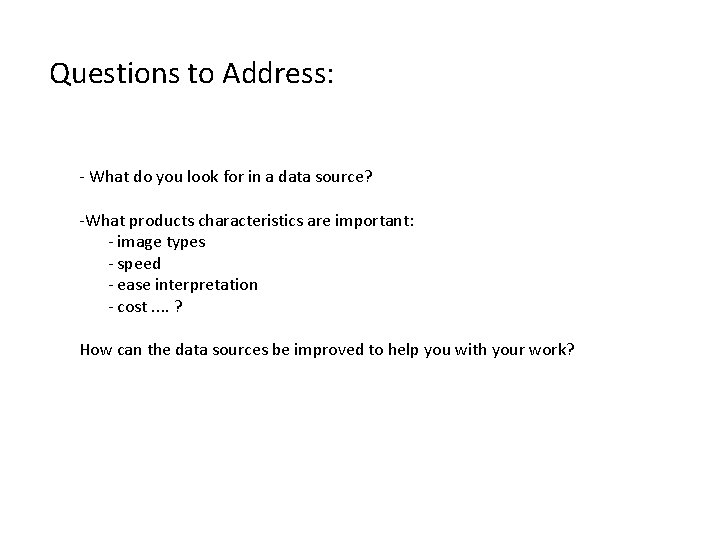 Questions to Address: - What do you look for in a data source? -What