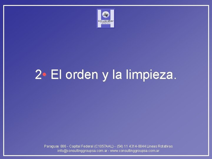 2 • El orden y la limpieza. Paraguay 886 - Capital Federal (C 1057