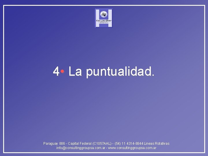 4 • La puntualidad. Paraguay 886 - Capital Federal (C 1057 AAL) - (54)