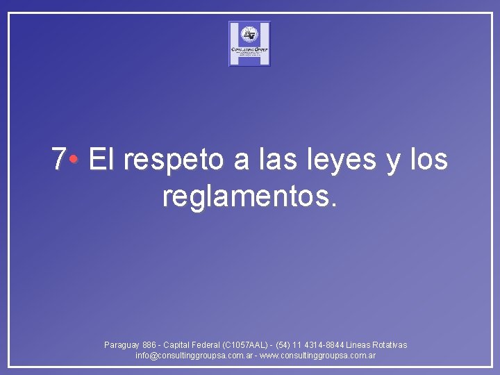 7 • El respeto a las leyes y los reglamentos. Paraguay 886 - Capital