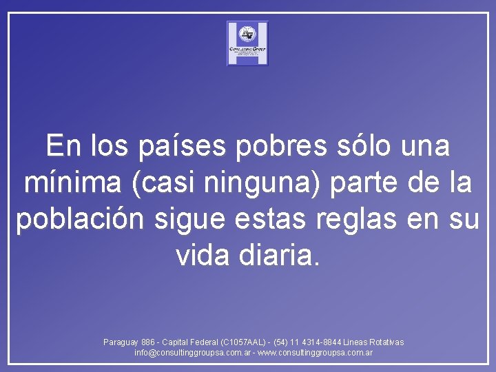 En los países pobres sólo una mínima (casi ninguna) parte de la población sigue