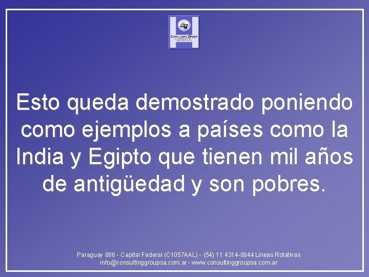 Esto queda demostrado poniendo como ejemplos a países como la India y Egipto que