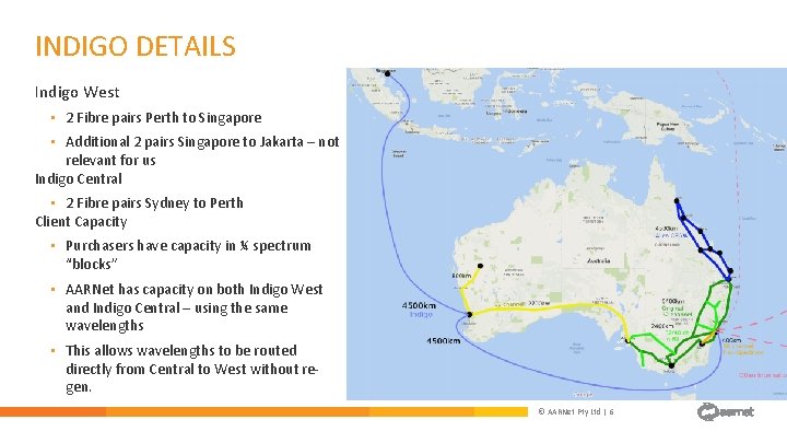 INDIGO DETAILS Indigo West • 2 Fibre pairs Perth to Singapore • Additional 2 INDIGO DETAILS Indigo West • 2 Fibre pairs Perth to Singapore • Additional 2
