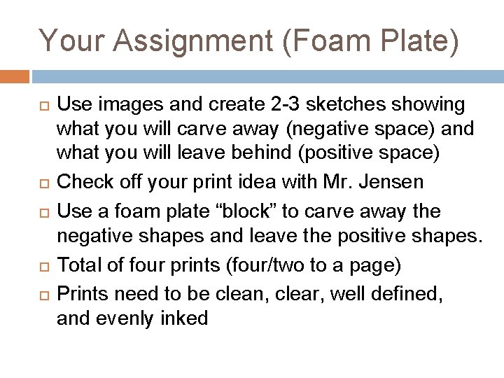 Your Assignment (Foam Plate) Use images and create 2 -3 sketches showing what you