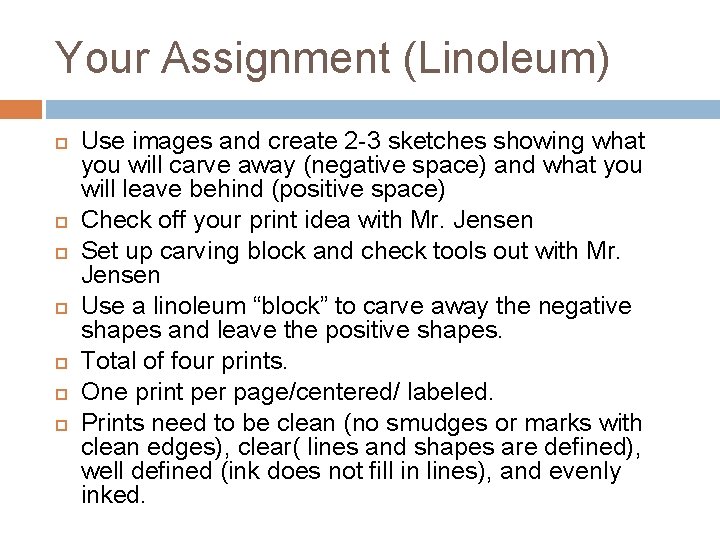 Your Assignment (Linoleum) Use images and create 2 -3 sketches showing what you will