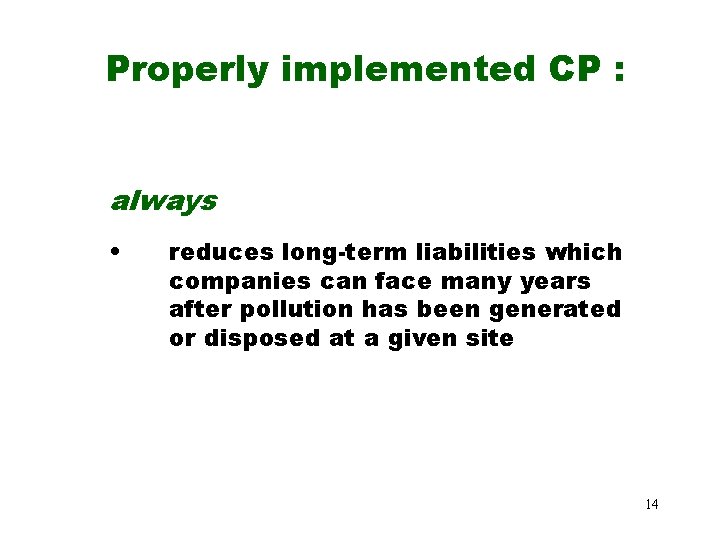 Properly implemented CP : always • reduces long-term liabilities which companies can face many Properly implemented CP : always • reduces long-term liabilities which companies can face many