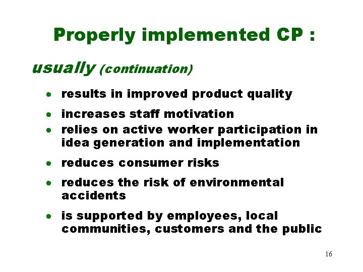 Properly implemented CP : usually (continuation) · results in improved product quality · increases