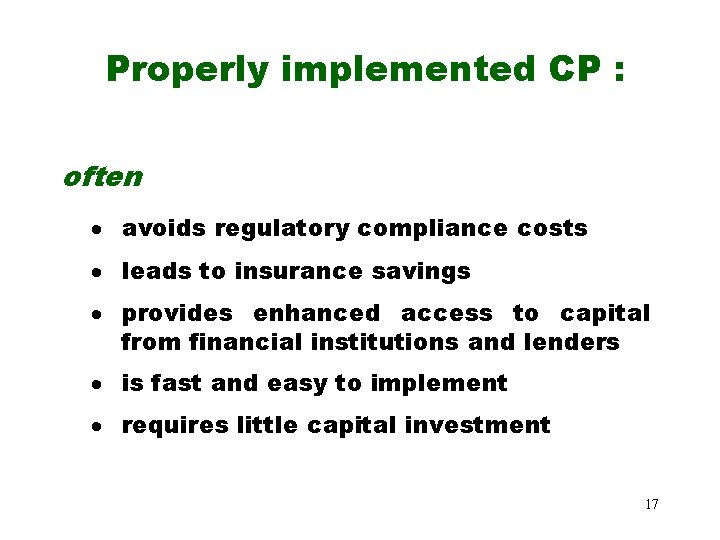 Properly implemented CP : often · avoids regulatory compliance costs · leads to insurance Properly implemented CP : often · avoids regulatory compliance costs · leads to insurance