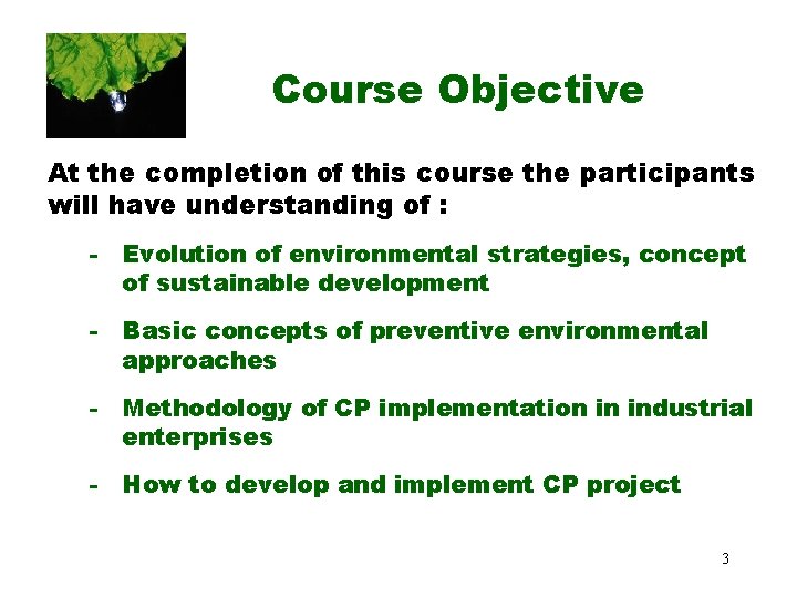 Course Objective At the completion of this course the participants will have understanding of Course Objective At the completion of this course the participants will have understanding of