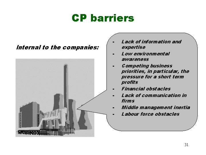 CP barriers Internal to the companies: - - Lack of information and expertise Low