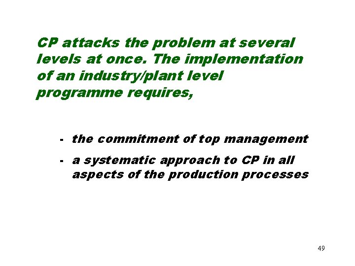 CP attacks the problem at several levels at once. The implementation of an industry/plant CP attacks the problem at several levels at once. The implementation of an industry/plant