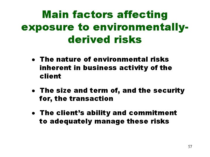 Main factors affecting exposure to environmentallyderived risks · The nature of environmental risks inherent Main factors affecting exposure to environmentallyderived risks · The nature of environmental risks inherent
