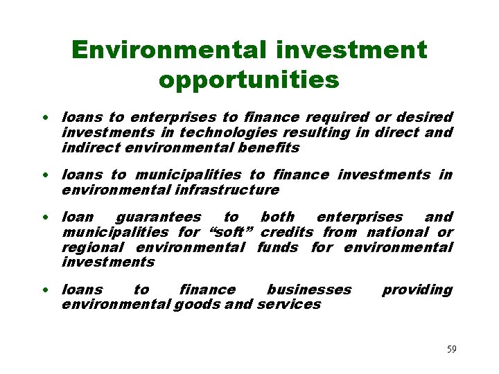 Environmental investment opportunities · loans to enterprises to finance required or desired investments in Environmental investment opportunities · loans to enterprises to finance required or desired investments in