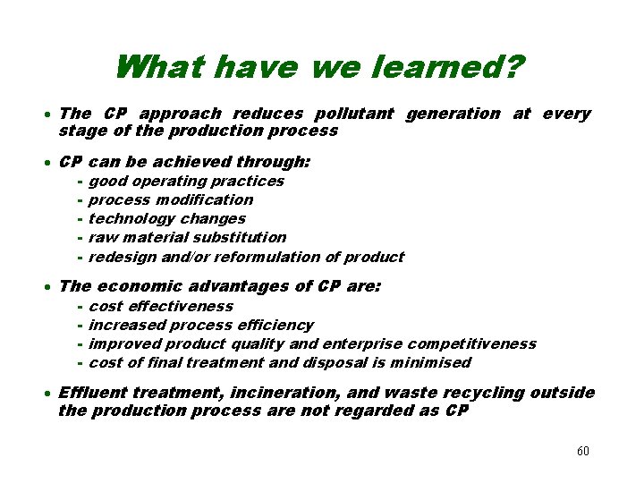 What have we learned? · The CP approach reduces pollutant generation at every stage