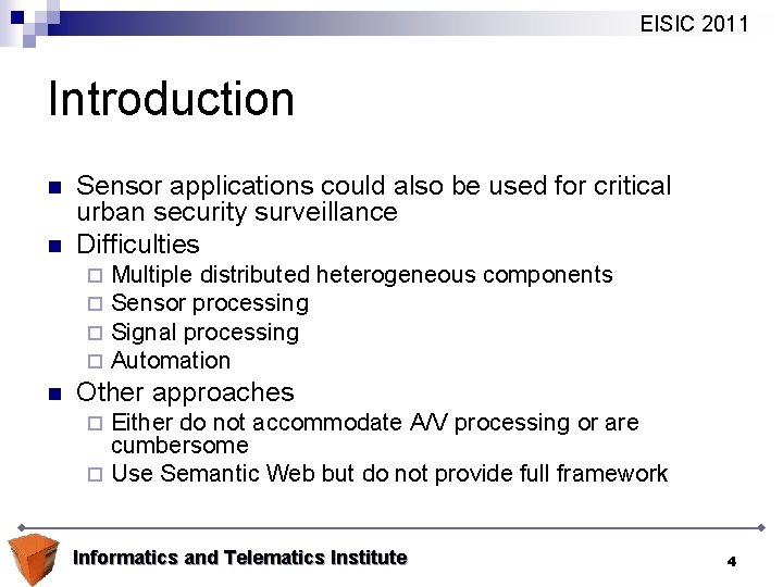 EISIC 2011 Introduction n n Sensor applications could also be used for critical urban