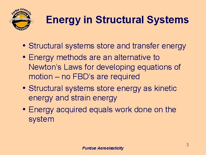 Energy in Structural Systems i Structural systems store and transfer energy i Energy methods Energy in Structural Systems i Structural systems store and transfer energy i Energy methods