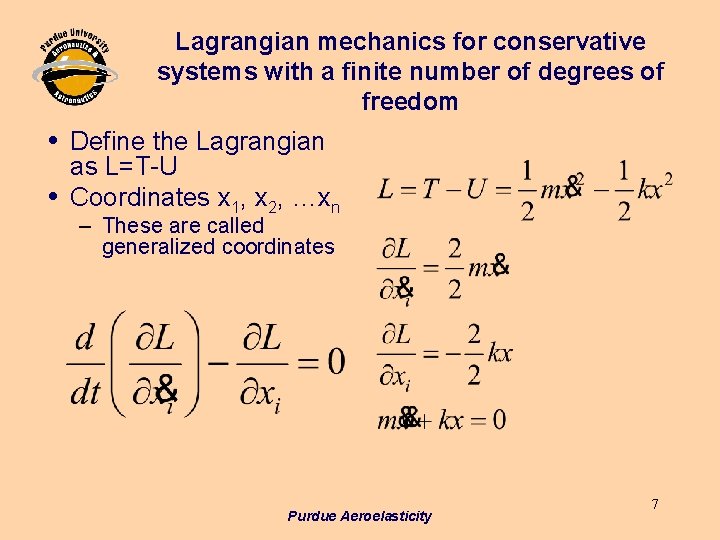 Lagrangian mechanics for conservative systems with a finite number of degrees of freedom Define Lagrangian mechanics for conservative systems with a finite number of degrees of freedom Define