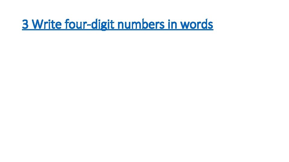 3 Write four-digit numbers in words 