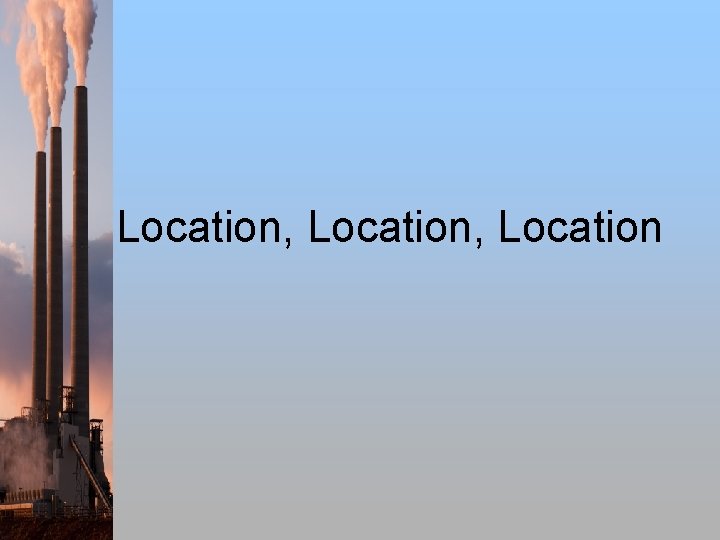 Location, Location 