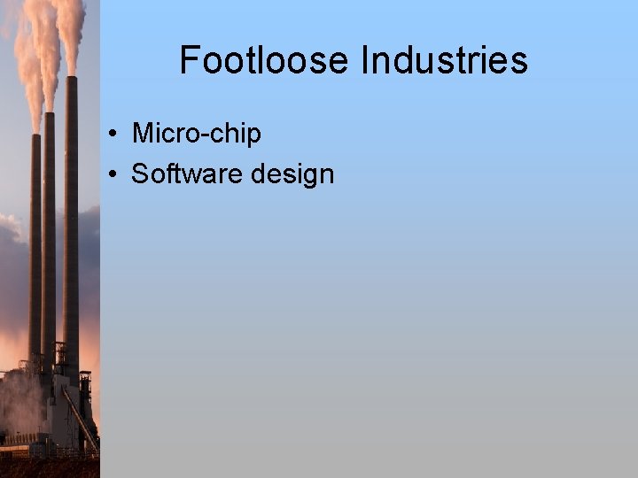 Footloose Industries • Micro-chip • Software design 