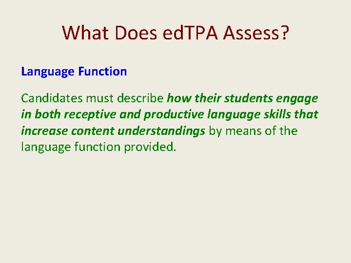 What Does ed. TPA Assess? Language Function Candidates must describe how their students engage What Does ed. TPA Assess? Language Function Candidates must describe how their students engage