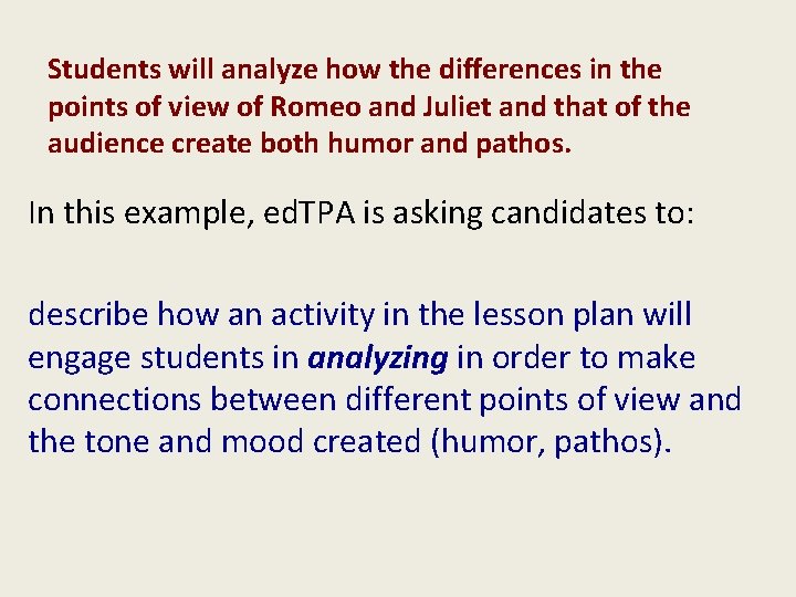Students will analyze how the differences in the points of view of Romeo and Students will analyze how the differences in the points of view of Romeo and