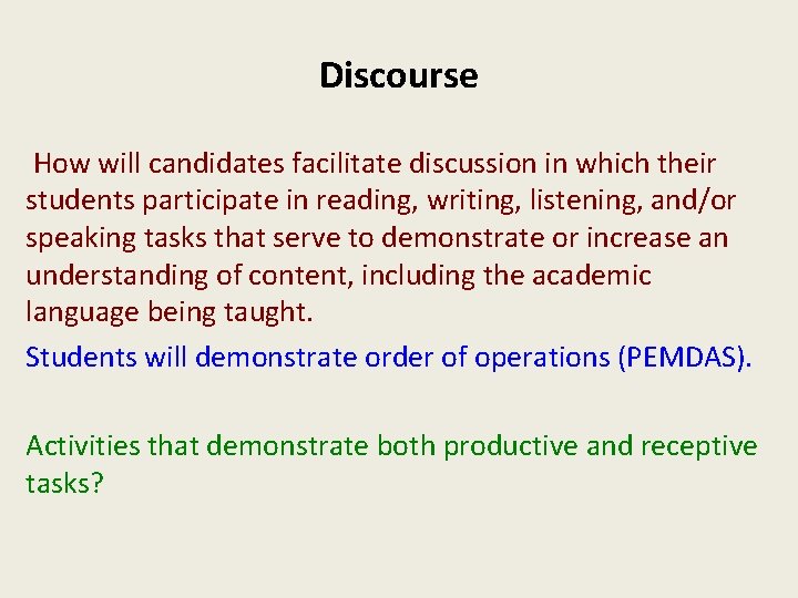 Discourse How will candidates facilitate discussion in which their students participate in reading, writing, Discourse How will candidates facilitate discussion in which their students participate in reading, writing,