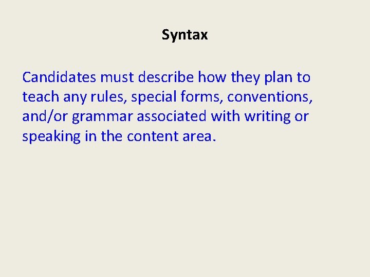 Syntax Candidates must describe how they plan to teach any rules, special forms, conventions, Syntax Candidates must describe how they plan to teach any rules, special forms, conventions,