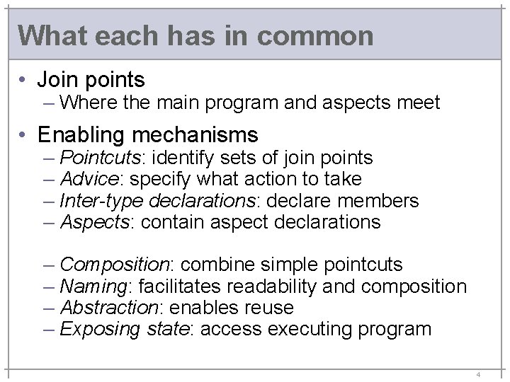 What each has in common • Join points – Where the main program and