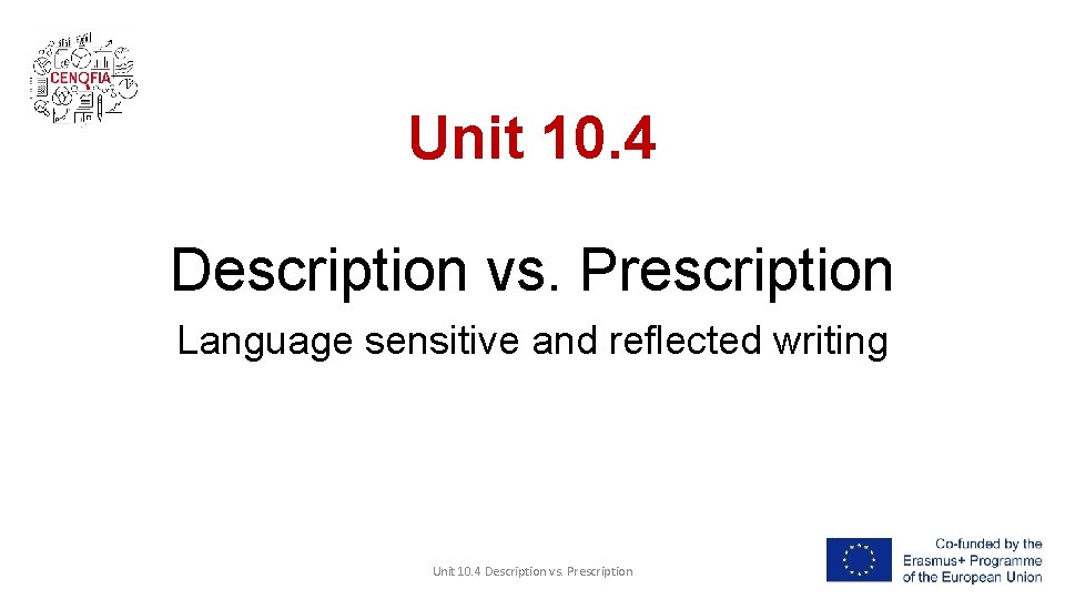 Unit 10. 4 Description vs. Prescription Language sensitive and reflected writing Unit 10. 4