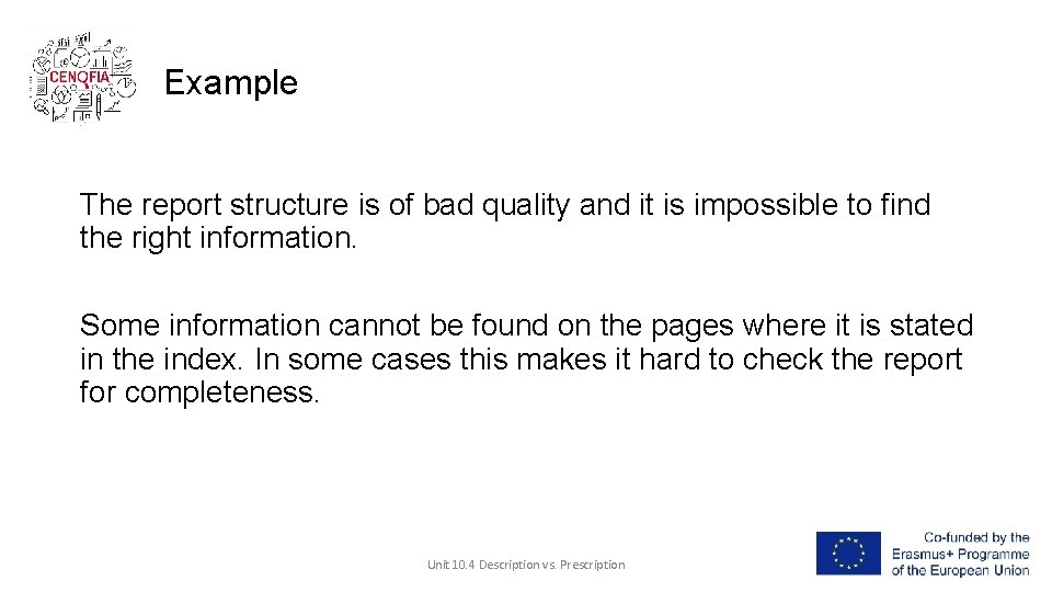 Example The report structure is of bad quality and it is impossible to find