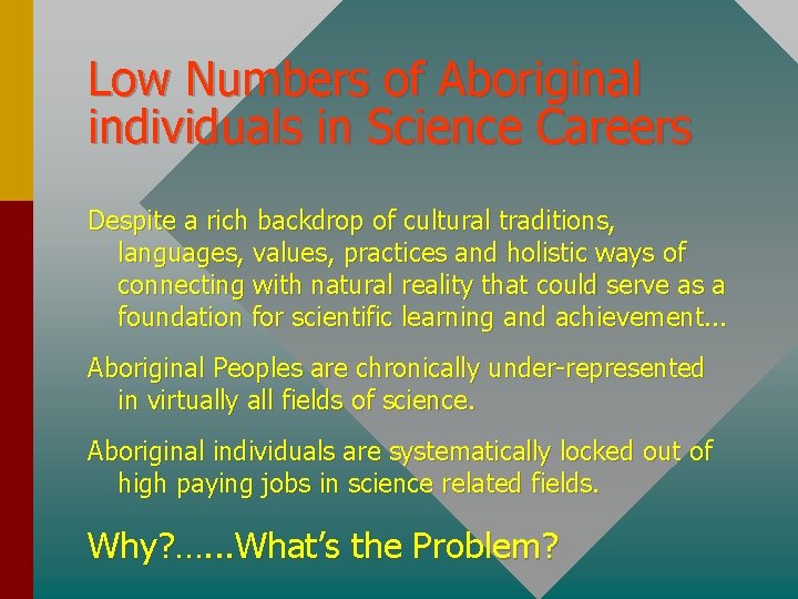 Low Numbers of Aboriginal individuals in Science Careers Despite a rich backdrop of cultural