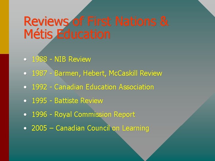 Reviews of First Nations & Métis Education • 1988 - NIB Review • 1987