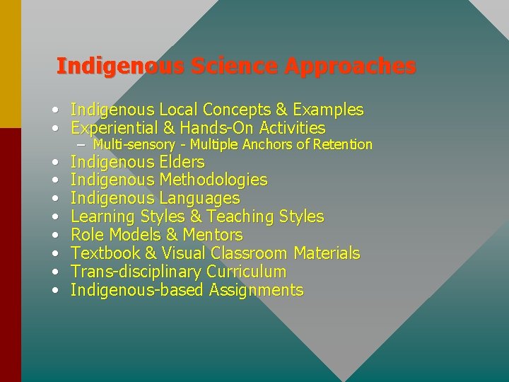 Indigenous Science Approaches • Indigenous Local Concepts & Examples • Experiential & Hands-On Activities