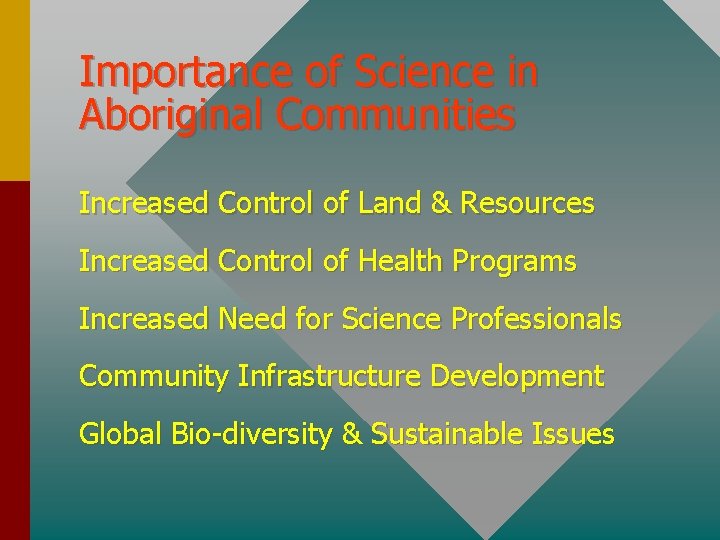 Importance of Science in Aboriginal Communities Increased Control of Land & Resources Increased Control