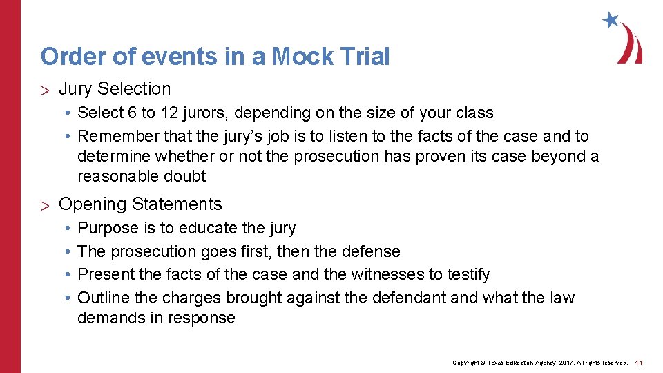 Order of events in a Mock Trial > Jury Selection • Select 6 to