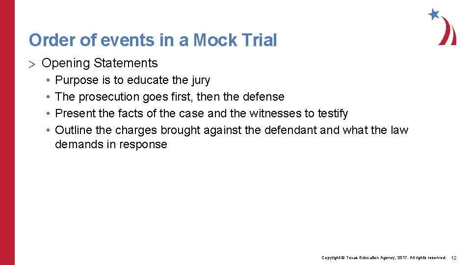 Order of events in a Mock Trial > Opening Statements • • Purpose is