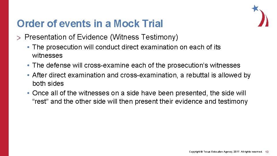 Order of events in a Mock Trial > Presentation of Evidence (Witness Testimony) •