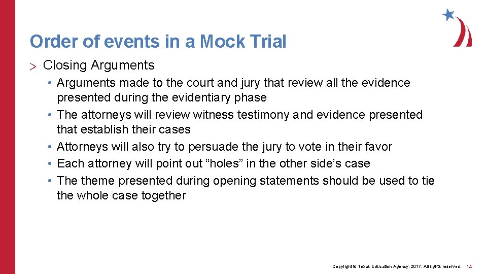 Order of events in a Mock Trial > Closing Arguments • Arguments made to