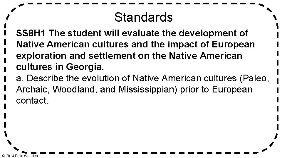 Standards SS 8 H 1 The student will evaluate the development of Native American