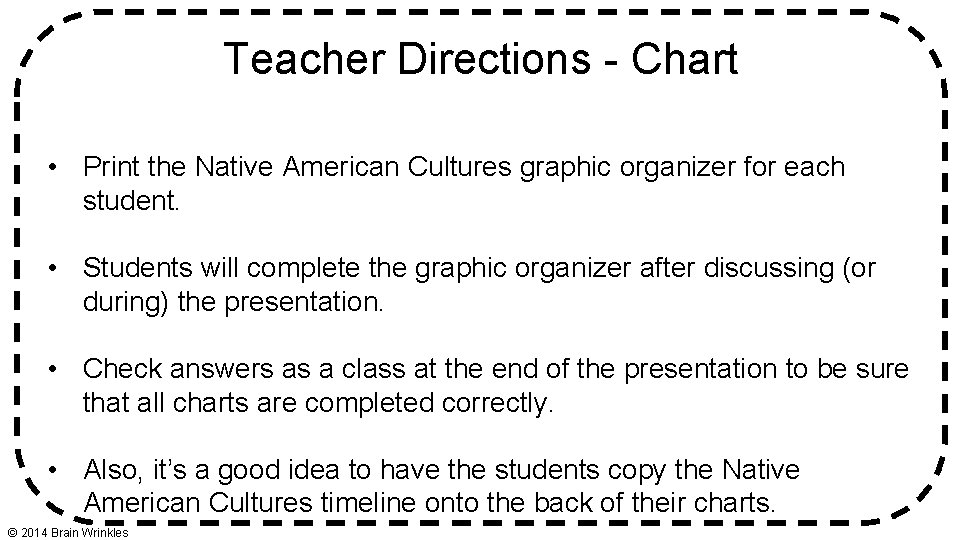 Teacher Directions - Chart • Print the Native American Cultures graphic organizer for each