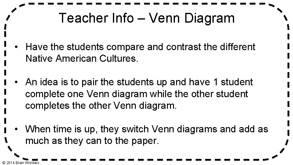 Teacher Info – Venn Diagram • Have the students compare and contrast the different