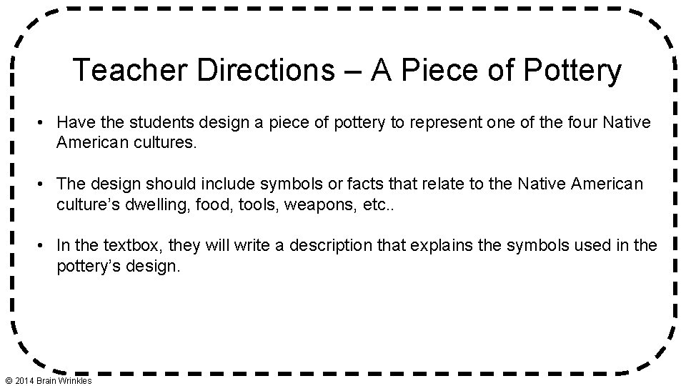 Teacher Directions – A Piece of Pottery • Have the students design a piece