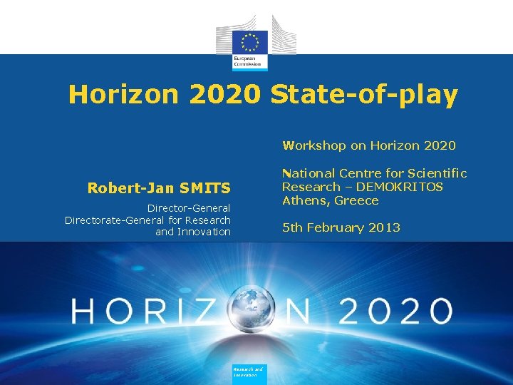 Horizon 2020 State-of-play Workshop on Horizon 2020 National Centre for Scientific Research – DEMOKRITOS